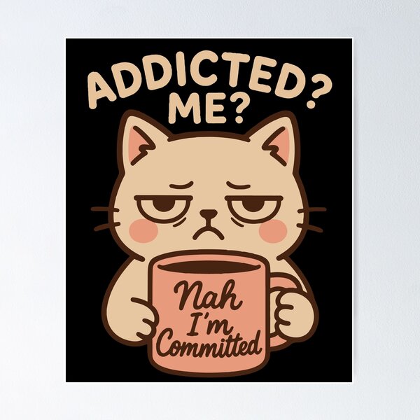 Item preview, Addicted Me Nah I'm Committed Coffee Funny Cat designed and sold by LuminOrb.