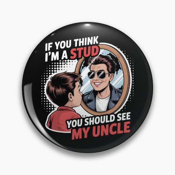Item preview, If You Think I'm A Stud You Should See My Uncle designed and sold by UrbanHowlz.