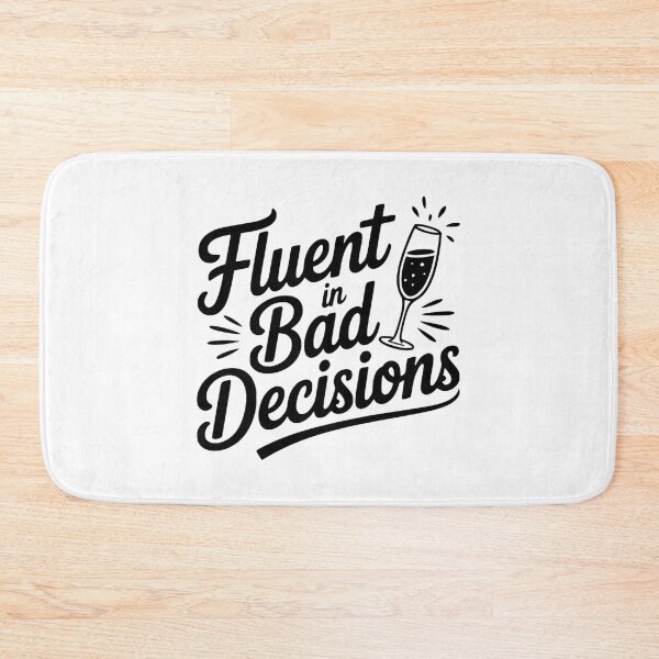 Item preview, Fluent in Bad Decisions designed and sold by Frank Ring.