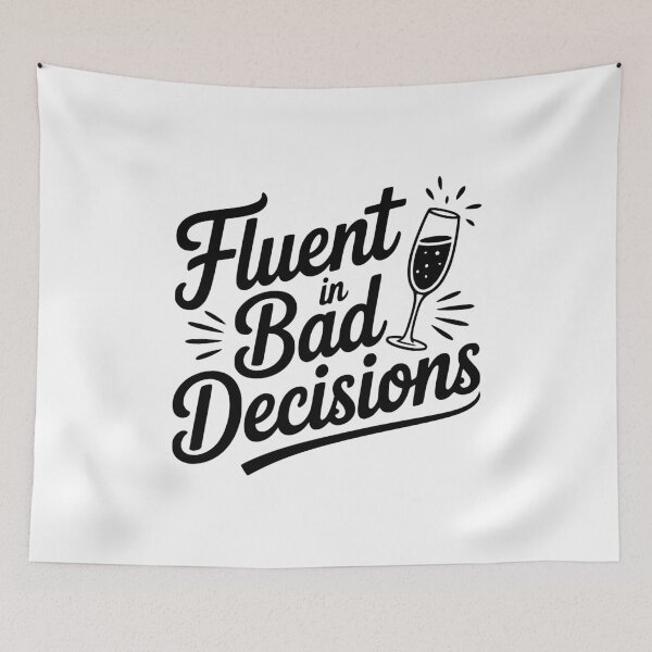 Item preview, Fluent in Bad Decisions designed and sold by Frank Ring.