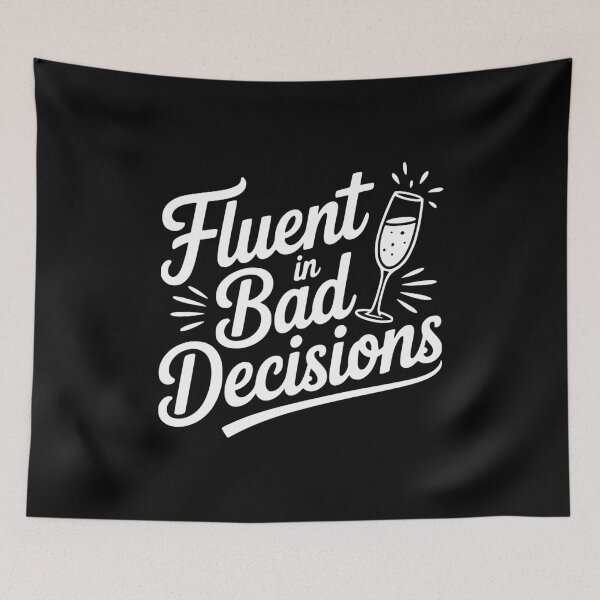 Item preview, Fluent in Bad Decisions designed and sold by Frank Ring.