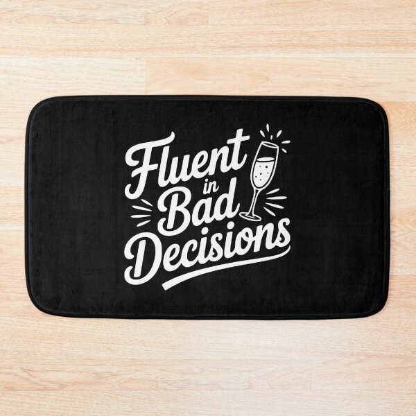 Item preview, Fluent in Bad Decisions designed and sold by Frank Ring.