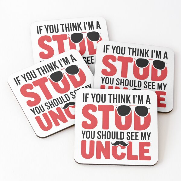 Item preview, If You Think I'm A Stud You Should See My Uncle designed and sold by UrbanHowlz.