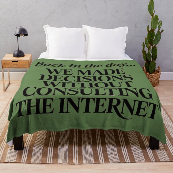 Item preview, Back in the Day... We made decisions without consulting the internet designed and sold by SpaceFrisbee.