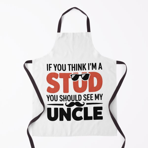 Item preview, If You Think I'm A Stud You Should See My Uncle designed and sold by UrbanHowlz.