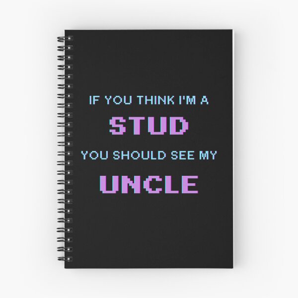 Item preview, If You Think I'm A Stud You Should See My Uncle designed and sold by UrbanHowlz.