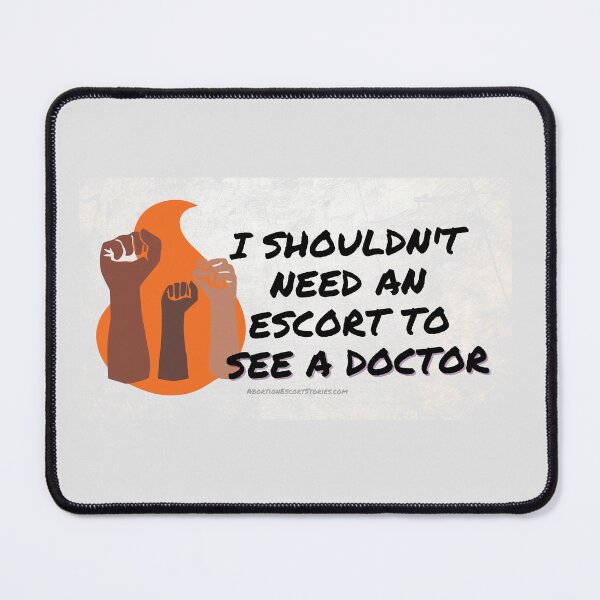 Item preview, I Shouldn’t Need An Escort To See A Doctor – Raised Fists Design – light background horizontal designed and sold by AbortionEscorts.