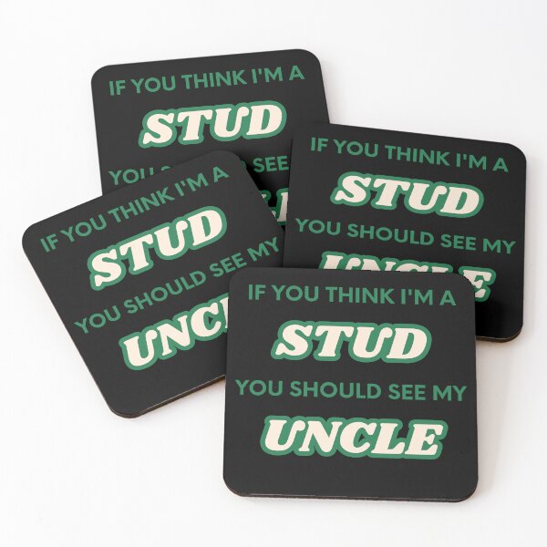 Item preview, If You Think I'm A Stud You Should See My Uncle designed and sold by UrbanHowlz.