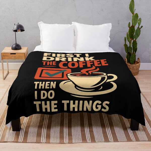 Item preview, First I Drink The Coffee Then I Do The Things designed and sold by LuminOrb.