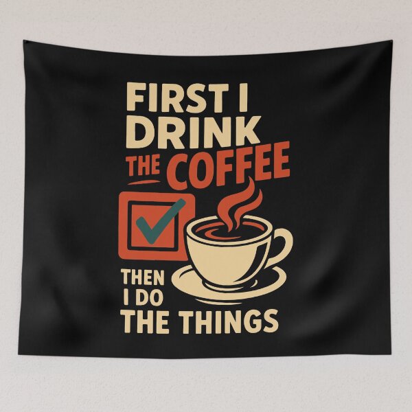 Item preview, First I Drink The Coffee Then I Do The Things designed and sold by LuminOrb.