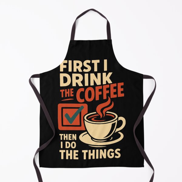 Item preview, First I Drink The Coffee Then I Do The Things designed and sold by LuminOrb.