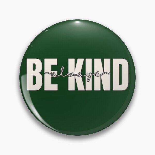 Item preview, Be Kind Always  designed and sold by Ausra789.