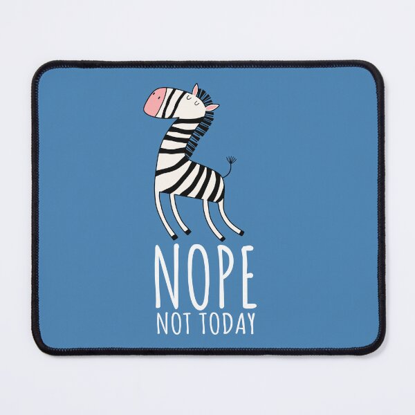Item preview, Zebra Mood: Nope, Not Today designed and sold by Designs by Jesabee.