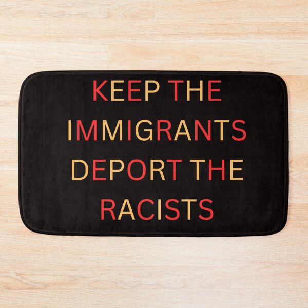 Item preview, KEEP THE IMMIGRANTS DEPORT THE RACISTS designed and sold by TMK Originals.