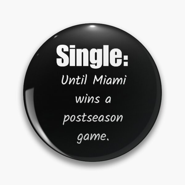 Item preview, Single: Until Miami Wins a Postseason Game. designed and sold by signshirtz.