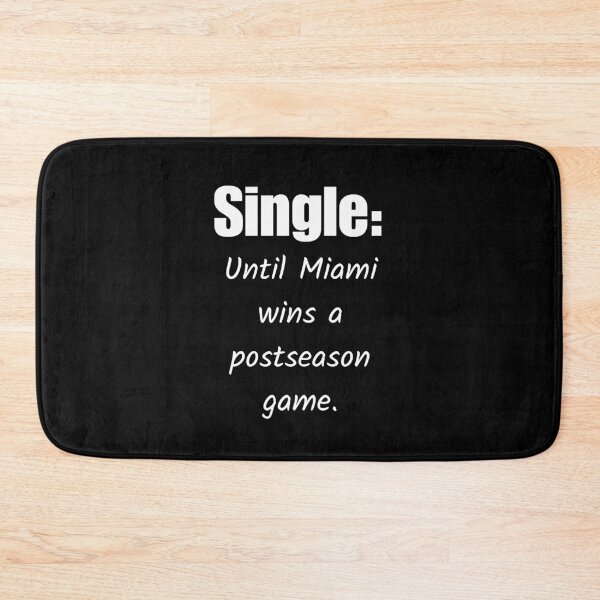 Item preview, Single: Until Miami Wins a Postseason Game. designed and sold by signshirtz.