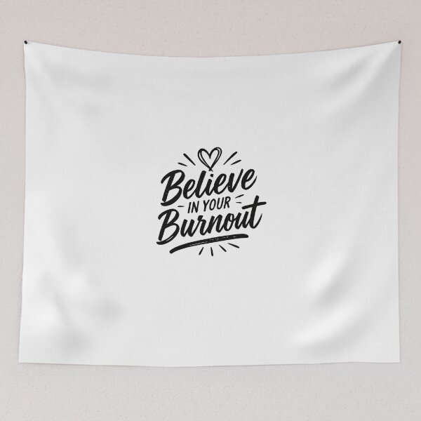 Item preview, Believe In Your Burnout – Funny Freelancer Burnout Quote designed and sold by GoxyVision.