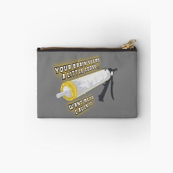 Item preview, Your Brain Seems A Little Loose… Want me to Caulk It? designed and sold by RadManDesigns.