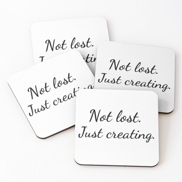 Item preview, Not Lost, Just Creating – Inspirational Artist Quote designed and sold by GoxyVision.