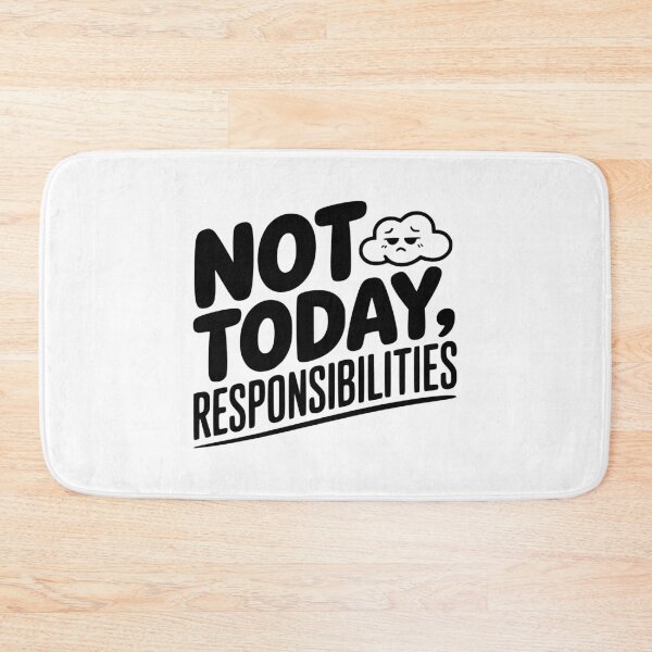 Item preview, Not Today Responsibilities designed and sold by Frank Ring.