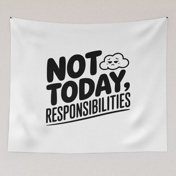 Item preview, Not Today Responsibilities designed and sold by Frank Ring.
