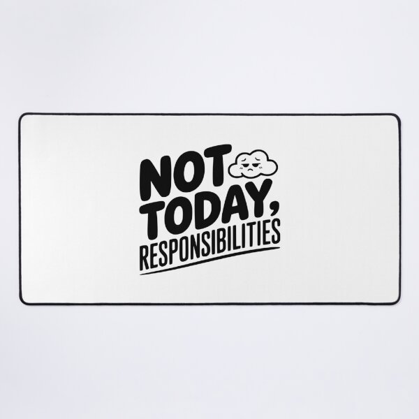 Item preview, Not Today Responsibilities designed and sold by Frank Ring.