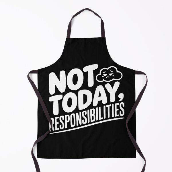 Item preview, Not Today Responsibilities designed and sold by Frank Ring.