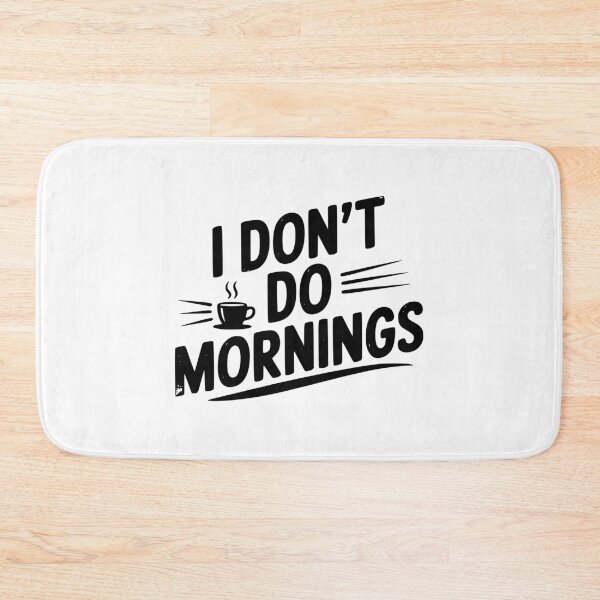 Item preview, I Don’t Do Mornings designed and sold by Frank Ring.
