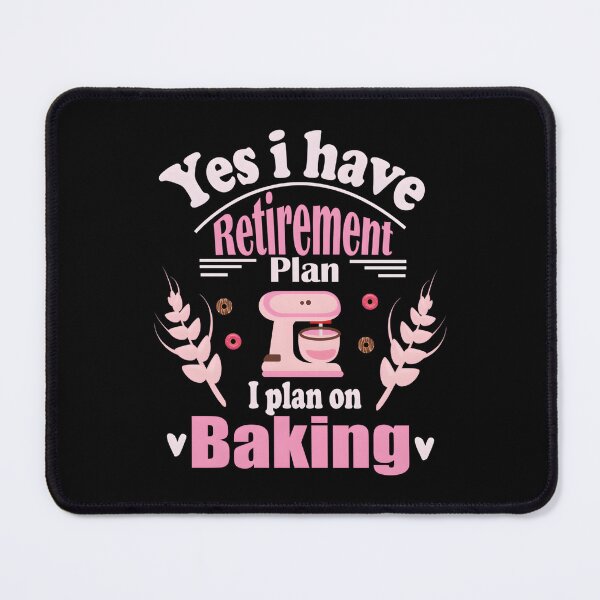 Item preview, Retired Baker Baking Retiret Retiree Baking Saying designed and sold by aqnkkalw83.