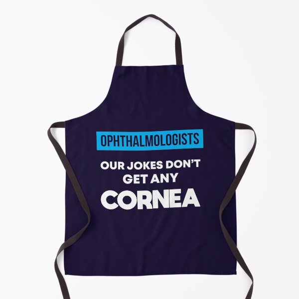 Item preview, Ophthalmologists Our Jokes Don't Get Any Cornea designed and sold by jaygo.