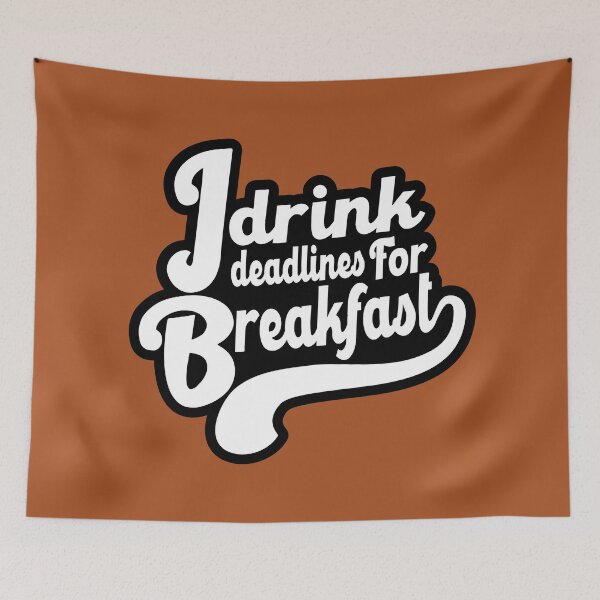 Item preview, I Drink Deadlines for Breakfast - Retro Typography designed and sold by DAFIN.