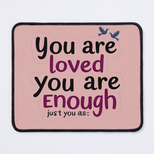 Item preview, "You Are Loved, You Are Enough" designed and sold by nighttime1990.