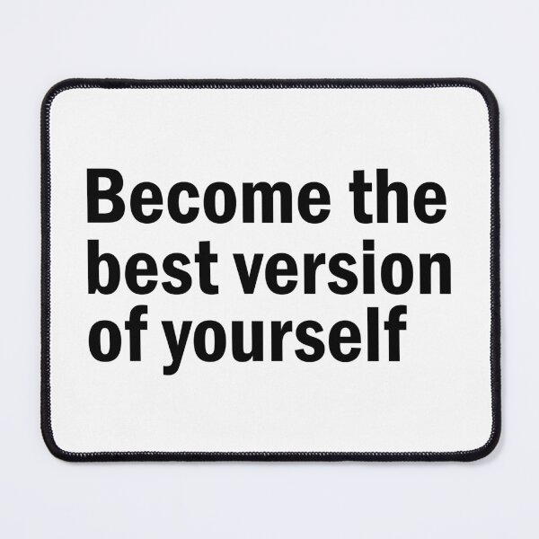 Item preview, become the best version of  designed and sold by designing01Ar3.