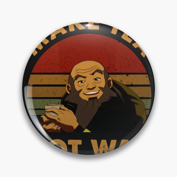 Item preview, The Last Airbender Avatar Uncle Iroh Make Tea Not War designed and sold by ScottStewart20.