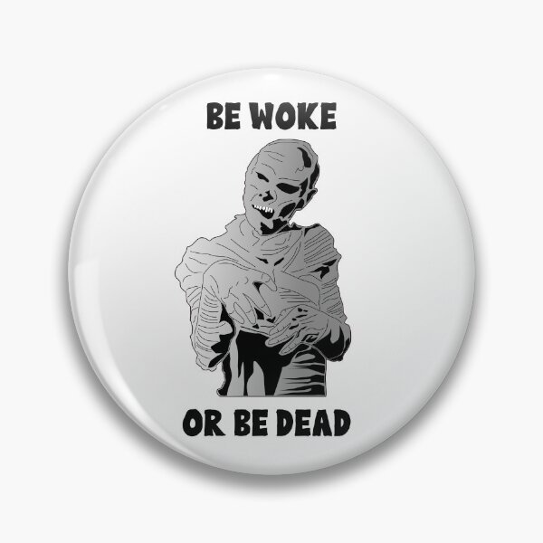 Item preview, Be Woke Or Be Dead: Mummy designed and sold by Sweetnightmares Media.