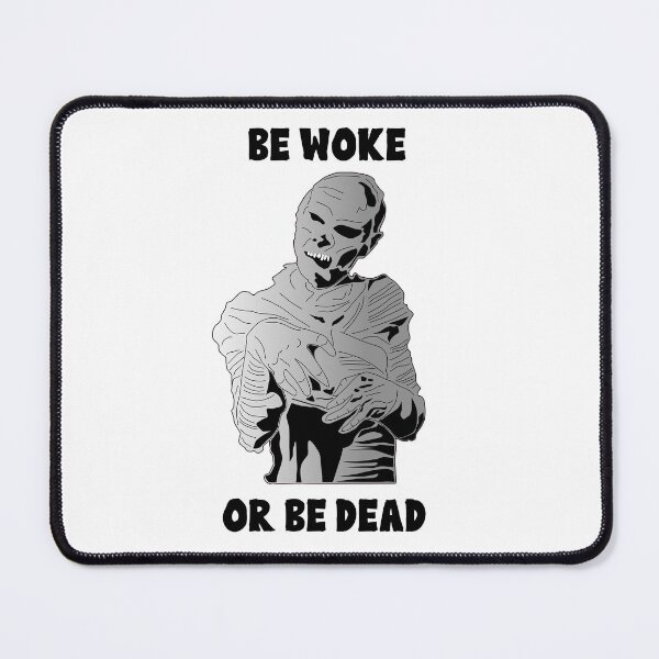 Item preview, Be Woke Or Be Dead: Mummy designed and sold by Sweetnightmares Media.