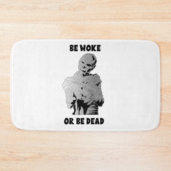 Item preview, Be Woke Or Be Dead: Mummy designed and sold by Sweetnightmares Media.