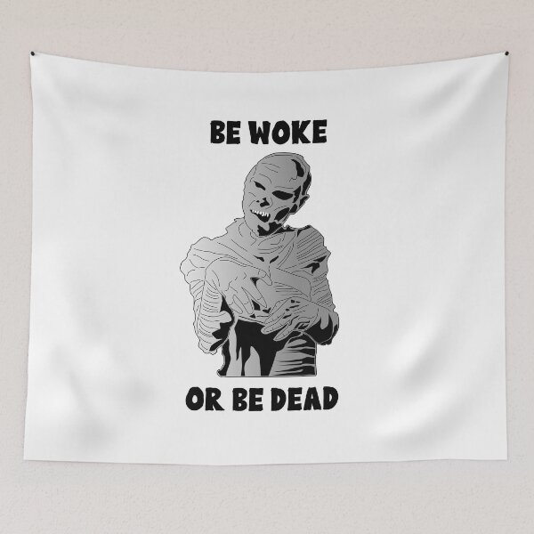 Item preview, Be Woke Or Be Dead: Mummy designed and sold by Sweetnightmares Media.