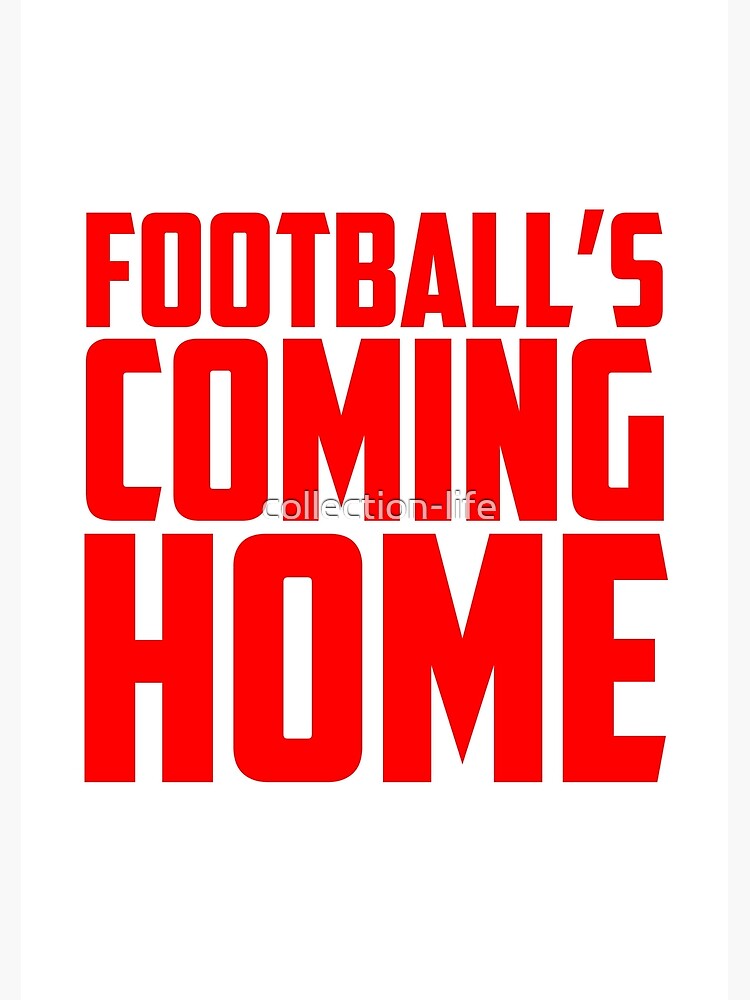 "FOOTBALL'S COMING HOME" Poster by collectionlife Redbubble