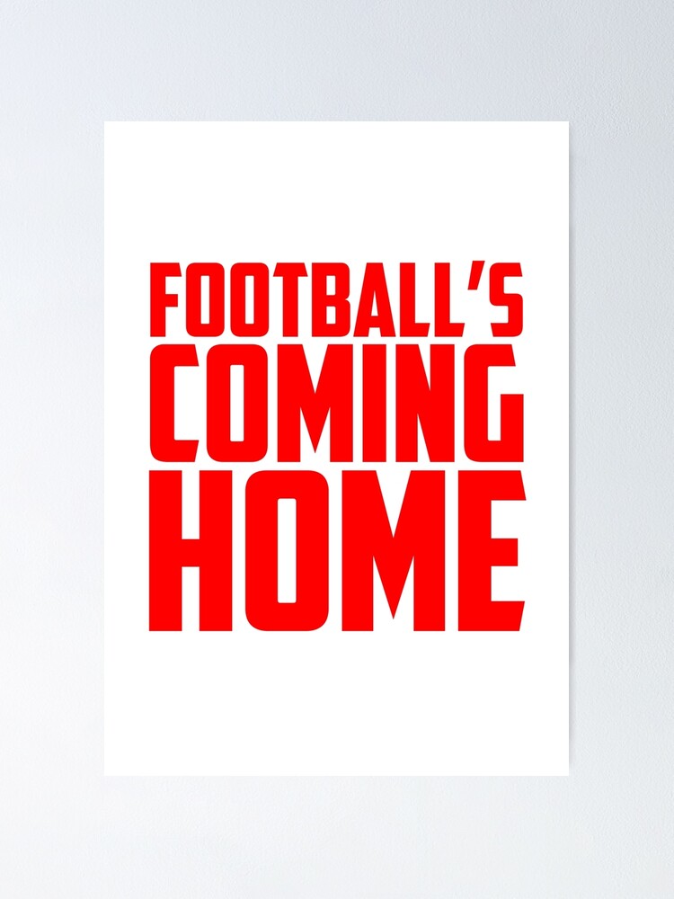 football-s-coming-home-poster-by-collection-life-redbubble