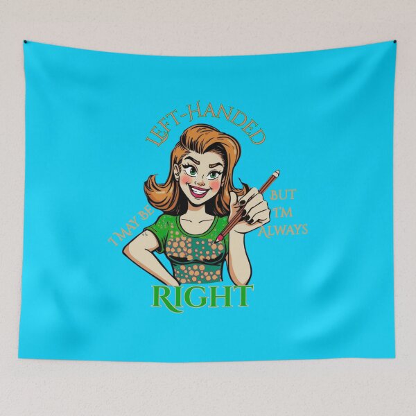 Item preview, Strong left-handed woman. I May Be Left-Handed But I’m Always Right, Funny Left-Handed Slogan.  designed and sold by Creative-Sanc.