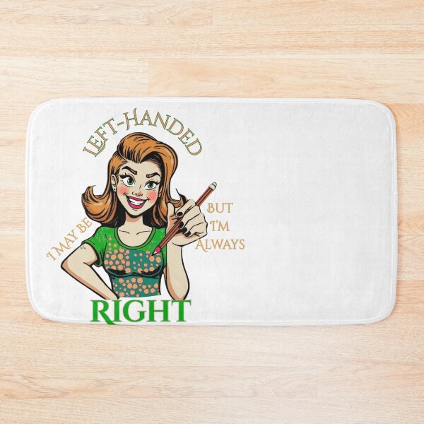 Item preview, Strong left-handed woman. I May Be Left-Handed But I’m Always Right, Funny Left-Handed Slogan.  designed and sold by Creative-Sanc.