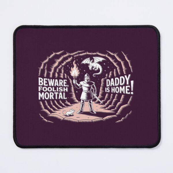 Item preview, Beware Foolish Mortal Daddy is Home Dragon Knight designed and sold by JamescwStudio.