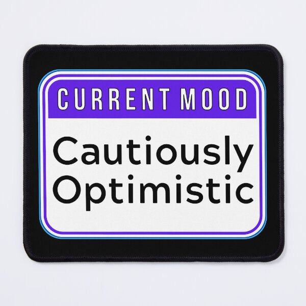 Item preview, CURRENT MOOD:  Cautiously Optimistic - funny warning signs designed and sold by DesignsFromTW-S.