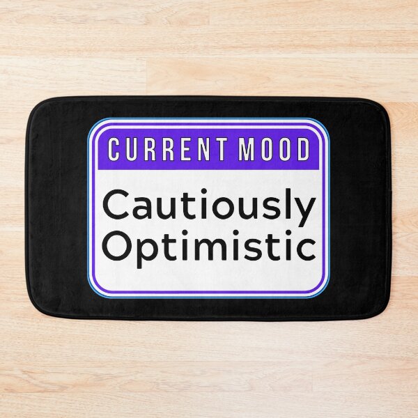 Item preview, CURRENT MOOD:  Cautiously Optimistic - funny warning signs designed and sold by DesignsFromTW-S.