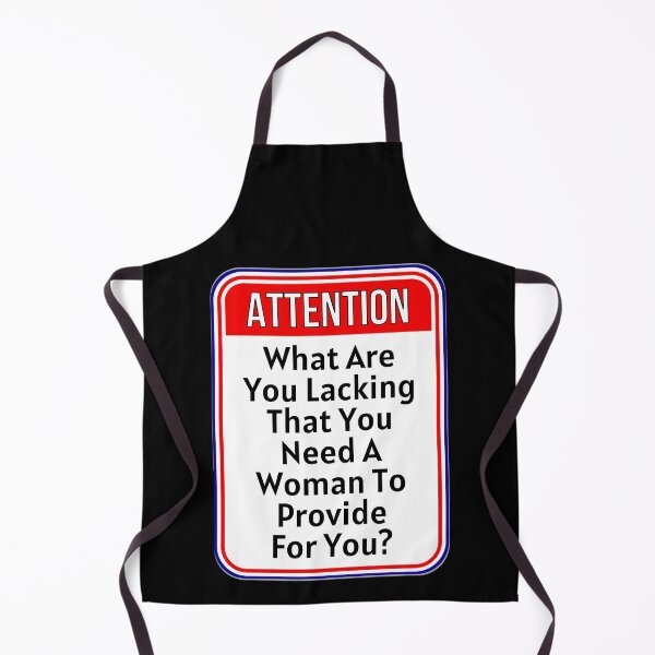 Item preview, ATTENTION:  What Are You Lacking That You Need A Woman To Provide For You? - funny warning signs designed and sold by DesignsFromTW-S.