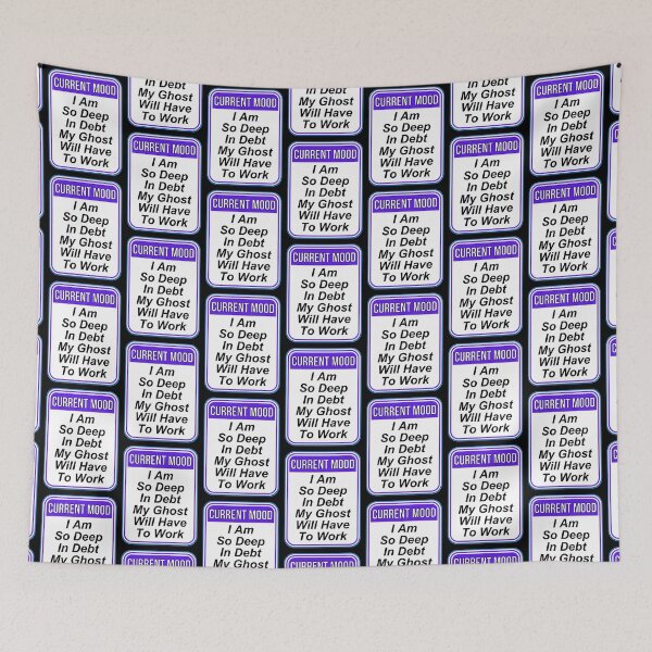 Item preview, CURRENT MOOD: I Am So Deep In Debt My Ghost Will Have To Work - funny warning signs designed and sold by DesignsFromTW-S.