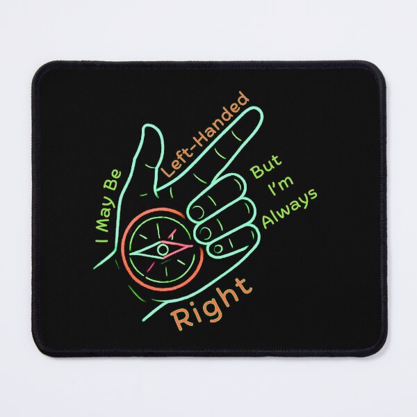 Item preview, I May Be Left-Handed But I’m Always Right” is a brilliant example of a pun that will be appreciated by both left-handed people and lovers of witty humor. designed and sold by Creative-Sanc.