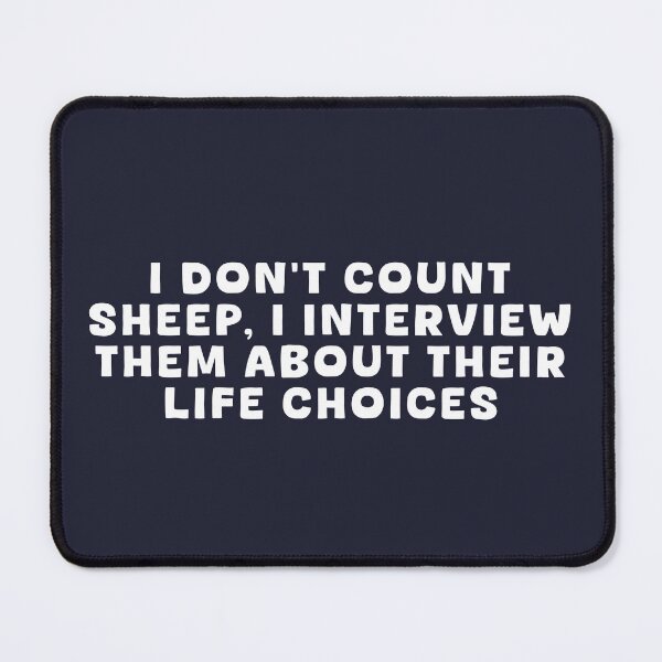Item preview, I don’t count sheep, I interview them about their life choices T-shirt mug hoodie designed and sold by Ruth King.