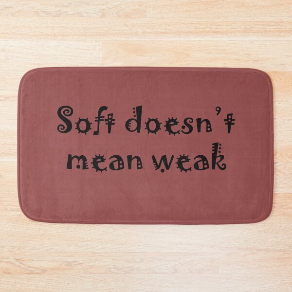 Item preview, Soft Doesn’t Mean Weak – Minimal Feminist Quote designed and sold by ArtNestVerse.
